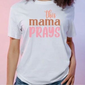 This mama prays t shirt